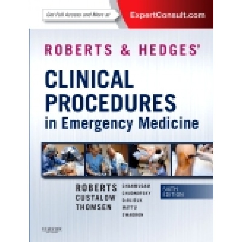 Roberts and Hedges’ Clinical Procedures in Emergency Medicine, 6th Edition